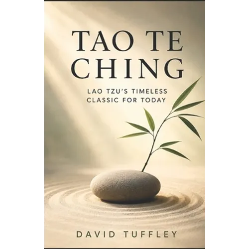 Tao Te Ching: Lao Tzu's Timeless Classic for Today