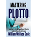 Mastering Plotto: Learn How to Use the Plotto Content Structure System in Seven Simple Lessons