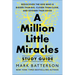 A Million Little Miracles Study Guide: Rediscover the God Who Is Bigger Than Big, Closer Then Close, and Gooder Than Good