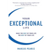 Your Exceptional Life: Make the rest of your life the best of your life