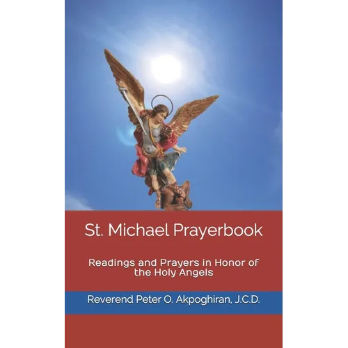 St. Michael Prayerbook: Readings and Prayers in Honor of the Holy Angels