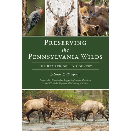 Preserving the Pennsylvania Wilds: The Rebirth of Elk Country