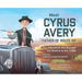 Meet Cyrus Avery, Father of Route 66