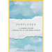 Perplexed: Its Complicated: Finding Joy in the Messy Middle