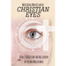 Watching Movies with Christian Eyes: Bible Studies on the Big Screen
