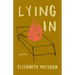Lying in: Poems