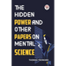 The Hidden Power And Other Papers On Mental Science