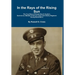 In the Rays of the Rising Sun: The True Story of Private Glen E. Kuskie's Survival