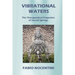Vibrational Waters: The Therapeutical Properties of Sacred Springs