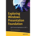 Exploring Windows Presentation Foundation: With Practical Applications in .Net 5