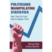 Politicians Manipulating Statistics