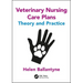 Veterinary Nursing Care Plans: Theory and Practice