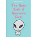 The Huge Book of Awesome Facts