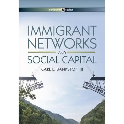 Immigrant Networks and Social Capital