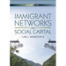 Immigrant Networks and Social Capital