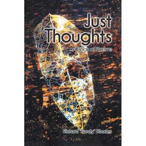 Just Thoughts: A Book of Poems