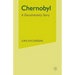 Chernobyl: A Documentary Story