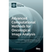 Advanced Computational Methods for Oncological Image Analysis
