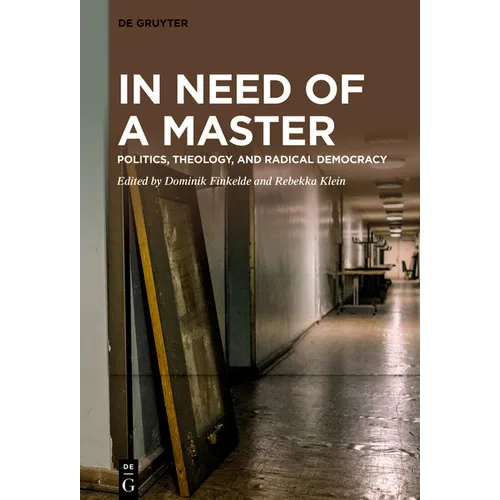 In Need of a Master: Politics, Theology, and Radical Democracy