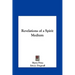Revelations of a Spirit Medium