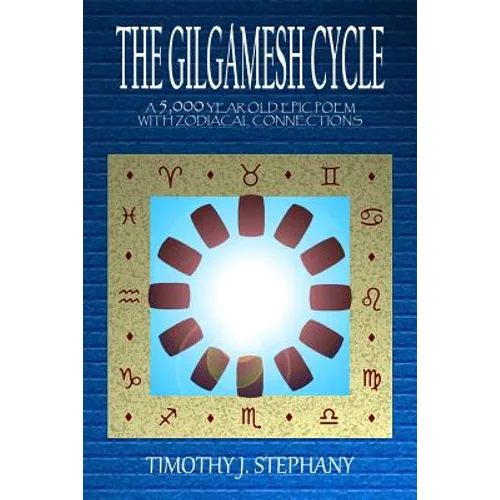 The Gilgamesh Cycle: The Fully Restored Epic of Gilgamesh (Updated 2nd Ed.)