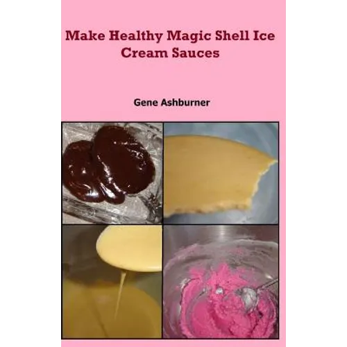 Make Healthy Magic Shell Ice Cream Sauces