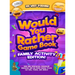 Would You Rather Game Book Family Activity Edition!: 200 Silly Scenarios, Demented Dilemmas and 50 Funny Bonus Trivia for Kids, Teens, and Adults!