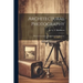 Architectural Photography: Practical Lessons and Suggestions for Amateurs