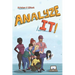 Analyze It!: A fun and easy introduction to software analysis and the information technology industry