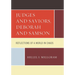Judges and Saviors, Deborah and Samson: Reflections of a World in Chaos