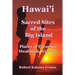 Hawai'i: Sacred Sites of the Big Island Places of Presence, Healing, and Wisdom