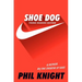 Shoe Dog: A Memoir by the Creator of Nike