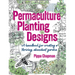 Permaculture Planting Designs: A Handbook for Creating a Thriving, Abundant Garden