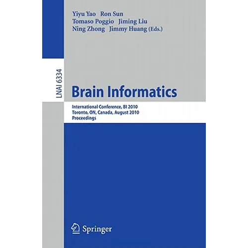 Brain Informatics: International Conference, BI 2010, Toronto, ON, Canada, August 28-30, 2010, Proceedings