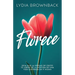 Florece: Deja Que La Verdad de Cristo Te Libere de la Mentira de Una Vida Centrada En Ti Misma (Flourish: How the Love of Christ Frees Us from Self-Fo
