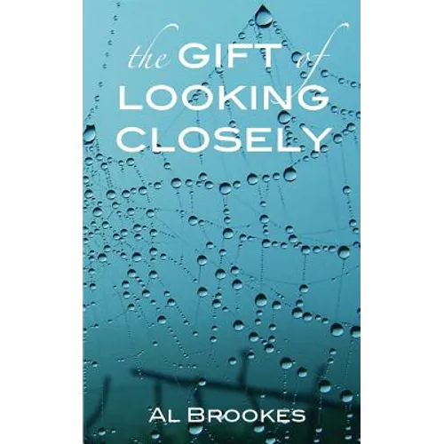 The Gift of Looking Closely