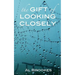 The Gift of Looking Closely