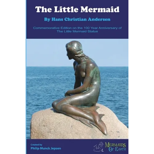 The Little Mermaid Commemorative Edition: On the 100 Year Anniversary of The Little Mermaid Statue