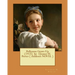Pollyanna Grows Up (1915) by: Eleanor H. Porter ( children's NOVEL )