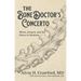 The Bone Doctor's Concerto: Music, Surgery, and the Pieces in Between