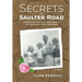 Secrets on Saulter Road: Discovering Hope and Forgiveness in the Wake of My Toxic Upbringing