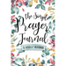 The Simple Prayer Journal: A Weekly Notebook