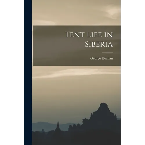 Tent Life in Siberia
