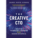 The Creative Cto: Intuitive Technology Leadership for the Modern Enterprise