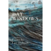 Bay Windows: The Land - The Sea - Beyond