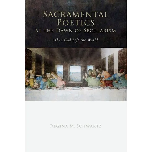 Sacramental Poetics at the Dawn of Secularism: When God Left the World