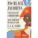 The Black Jacobins: Toussaint l'Ouverture and the San Domingo Revolution