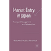 Market Entry in Japan: Theory and Management in a Turbulent Era