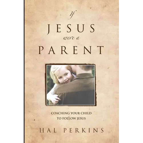 If Jesus Were a Parent