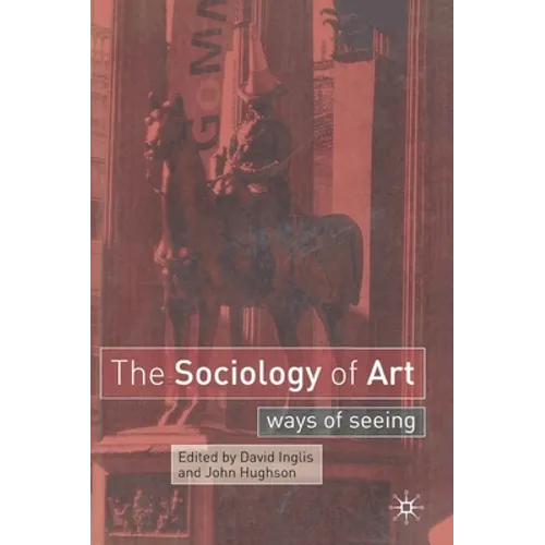 The Sociology of Art: Ways of Seeing
